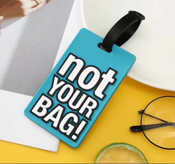 NO ITS NOT YOURS! Luggage tag