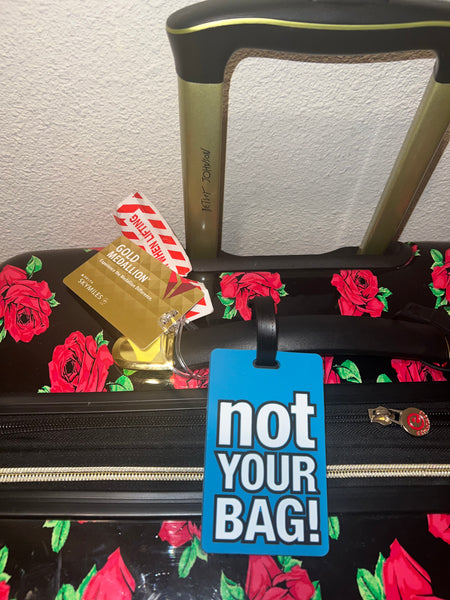 NO ITS NOT YOURS! Luggage tag